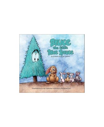 Bruce: the Little Blue Spruce. Simon, Kristen Koerner, Hardcover