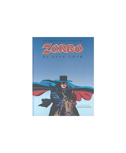 The Complete Classic Adventure of Zorro. The Complete Alex Toth, Thoth, Alex, Paperback