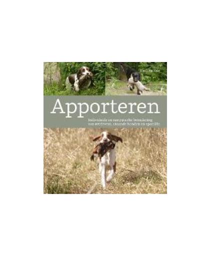 Apporteren. individuele en rastypische benadering van retrievers, staande honden en spaniëls, Vos, Paul de, Paperback