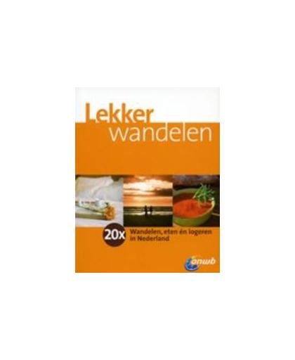 Lekker wandelen. 20 x wandelen, eten en logeren in Nederland, Travelingo, Paperback