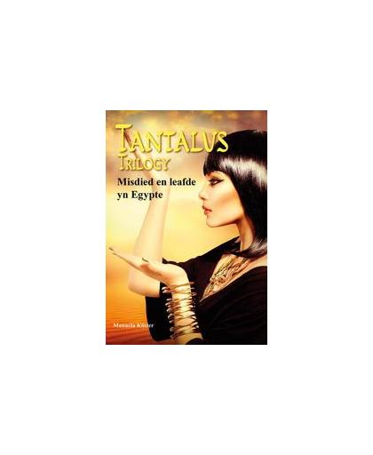 Tantalus trilogy. misdied en leafde yn Egypte, Manuela Köster, Paperback