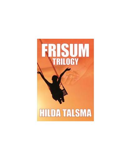 Frisum Trilogy. Talsma, Hilda, Paperback