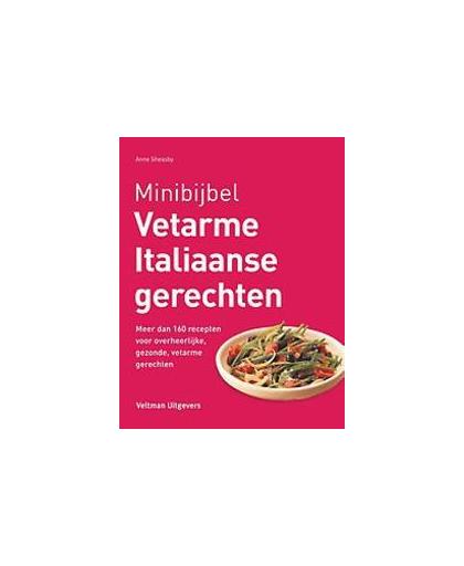 Vetarme Italiaanse gerechten. meer dan 160 recepten voor overheerlijke, gezonde, vetarme gerechten, Sheasby, Anne, Hardcover
