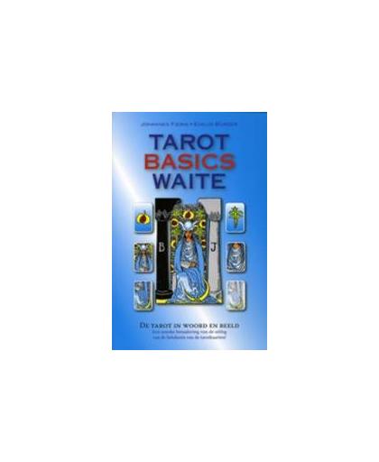 Tarot Basics Waite. de tarot in woord en beeld. Een unieke visuele benadering van de uitleg van de betekenis van de tarotkaarten! Met sleutelwoorden., Johannes Fiebig, Paperback