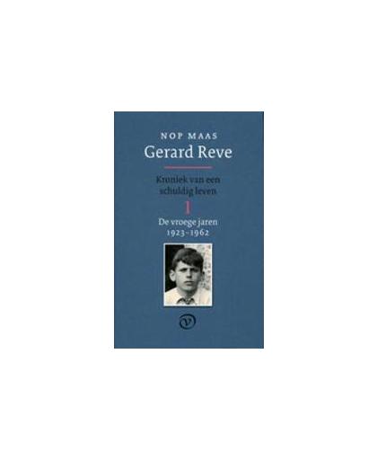 Gerard Reve: 1 De vroege jaren (1923-1962). kroniek van een schuldig leven, Nop Maas, Hardcover