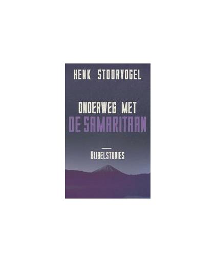Onderweg met de Samaritaan. bijbelstudies, Stoorvogel, Henk, Paperback