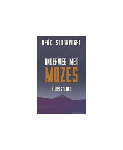 Onderweg met Mozes. bijbelstudies, Stoorvogel, Henk, Paperback