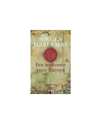 Een toekomst voor Europa. Jurgen Habermas, Paperback