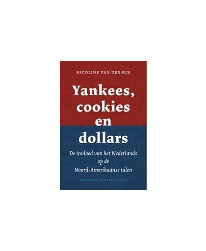 Yankees, cookies en dollars. de invloed van het Nederlands op de Noord-Amerikaanse talen, Van der Sijs, Nicoline, Hardcover