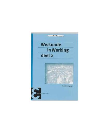 Wiskunde in Werking: 2. analyse toegepast, M. de Gee, Paperback