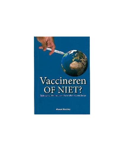 Vaccineren of niet?. bijdrage tot discussie voor het maken van een keuze, Messing, Marcel, Paperback