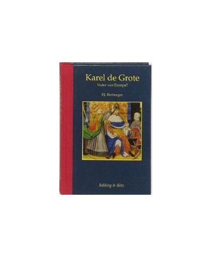 Karel de Grote. vader van Europa?, Rietbergen, P.J.A.N., Hardcover