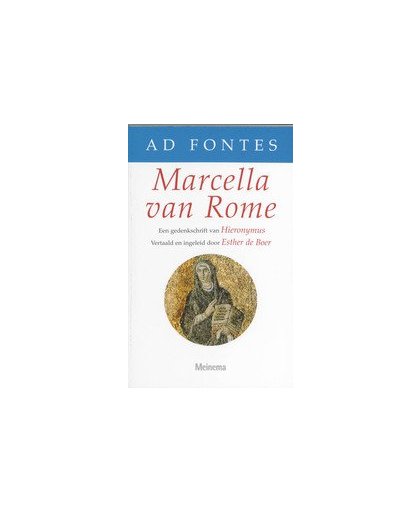 Marcella van Rome. een gedenkschrift van Hieronymus - vertaald en ingeleid door Esther de Boer, Hieronymus, Sophronius Eusebius, Paperback