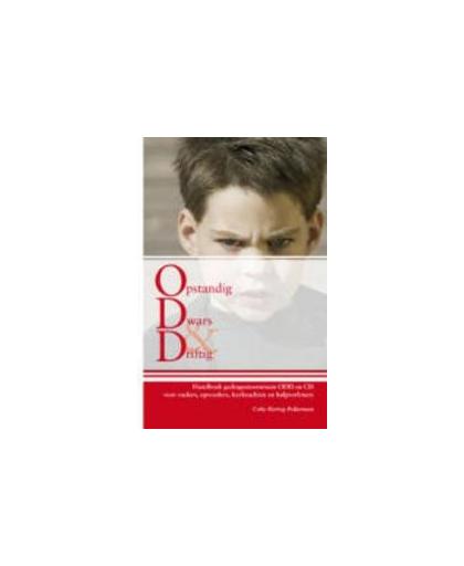 Opstandig, Dwars & Driftig. handboek over de gedragsstoornissen ODD en CD, voor ouders, opvoeders, leerkrachten en hulpverleners, Hartog-Polkerman, Coby, Paperback