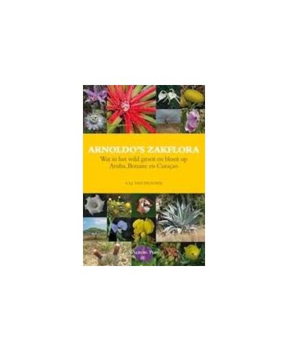 Arnoldo's zakflora. Wat in het wild groeit en bloeit op Aruba, Bonaire en Curaçao, PROOSDIJ, VAN, Hardcover