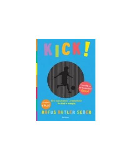 Kick!. een Scanimation prentenboek, Seder, Rufus Butler, Hardcover
