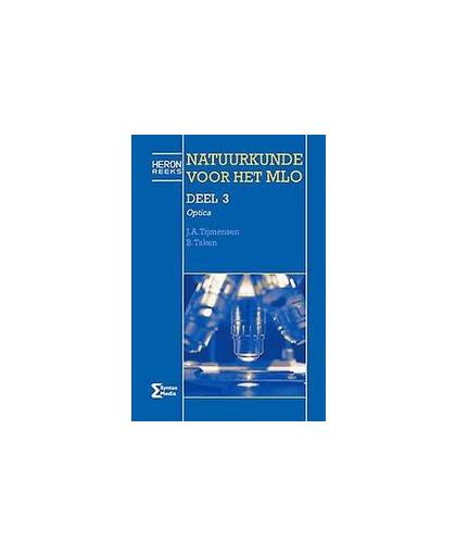 Natuurkunde voor het MLO: 3: Optica. basiskennis en basisvaardigheden niveau III en IV, Tijmensen, J.A., Paperback