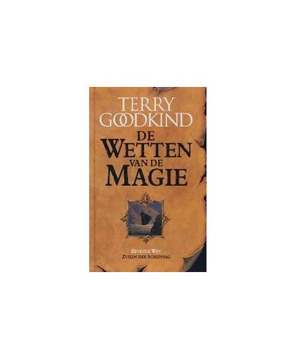 Zuilen der schepping. de zevende wet van de magie, Terry Goodkind, Hardcover