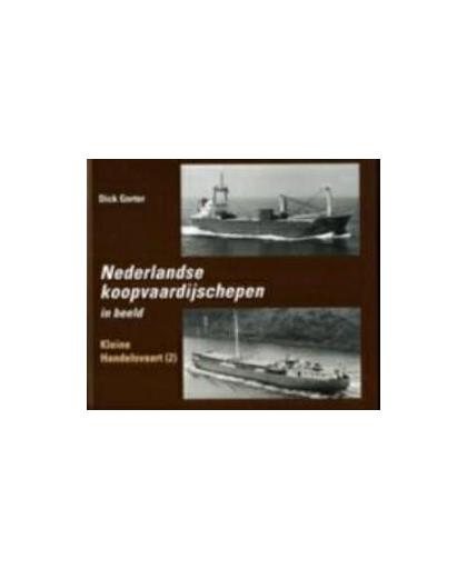 Nederlandse Koopvaardijschepen in beeld: Kleine Handelsvaart 2. Nederlandse koopvaardijschepen, Gorter, Dick, Hardcover