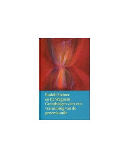 Grondslagen voor een verruiming van de geneeskunde volgens geesteswetenschappelijke inzichten. Werken en voordrachten, Wegman, Ita, Hardcover