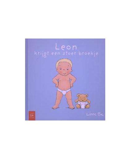 Leon krijgt een stoer broekje. Linne Bie, Hardcover