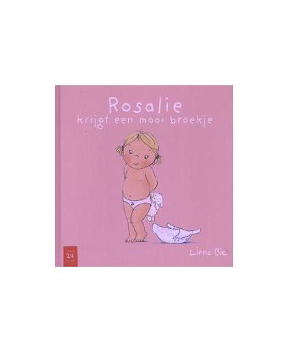 Rosalie krijgt een mooi broekje. L. Bie, Hardcover