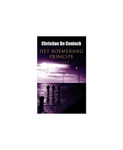 Het boemerangprincipe. misdaadroman, De Coninck, Christian, Paperback