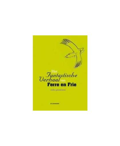 Het fantastische verhaal van Ferre en Frie. Goeminne, Siska, Hardcover