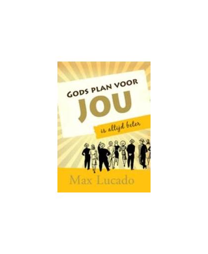 Gods plan voor jou. is altijd beter, Max Lucado, Hardcover