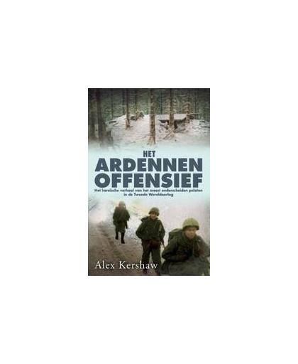 Het Ardennenoffensief. het heroïsche verhaal van het meest onderscheiden peloton in de Tweede Wereldoorlog, Kershaw, Alex, Paperback