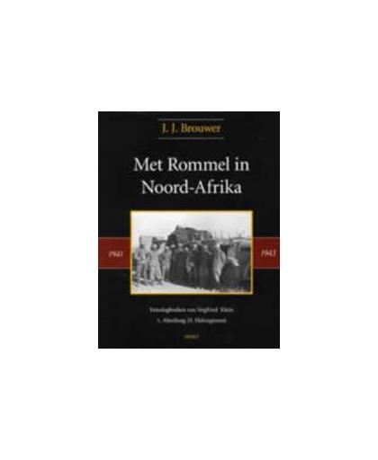 Met Rommel in Noord-Afrika 1941-1943. de collectie Klein, J.J. Brouwer, Hardcover