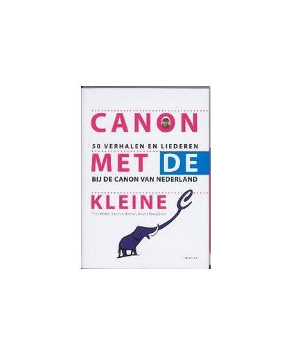 Canon met de kleine c. 50 verhalen en liederen bij de canon van Nederland, T. Meder, Paperback