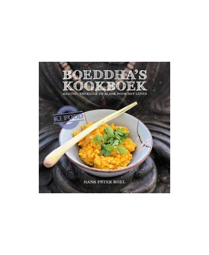 Boeddha's kookboek. Ki-food; gezond, energiek en slank door het leven, Roel, Hans Peter, Hardcover