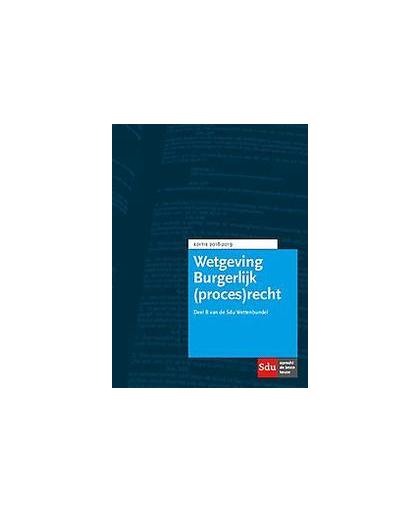 Wettenbundel Burgerlijk (proces)recht. Editie 2018-2019. Verzameling Nederlandse Wetgeving Deel B, Paperback