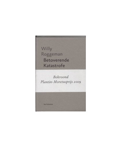 Betoverende Katastrofe. kroniek van een polychroom eremiet, Willy Roggeman, Paperback