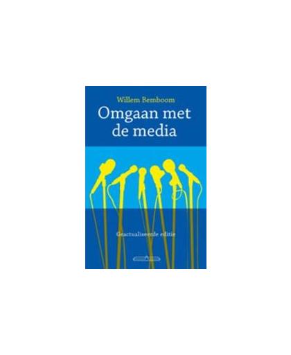 Omgaan met de media. geactualiseerde editie, Willem Bemboom, Hardcover