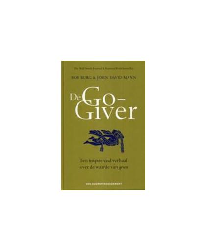 De Go-Giver. een inspirerend verhaal over de waarde van geven, Mann, John David, Hardcover