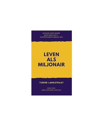Leven als miljonair. Tjeerd Langstraat, Paperback