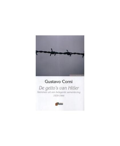 De getto's van Hitler. stemmen uit een belegerde samenleving 1939-1944, Corni, Gustavo, Hardcover