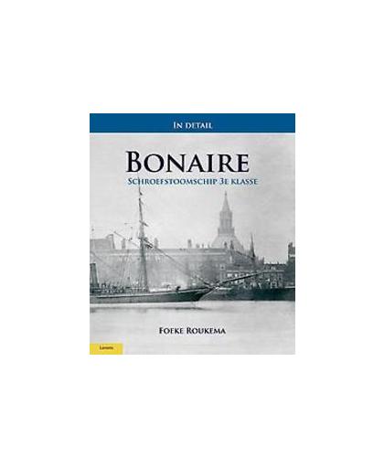 In detail: Schroefstoomschip 3e klasse Bonaire. Roukema, Foeke, Paperback