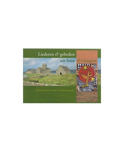Liederen en gebeden uit Iona & Glasgow. WILD, GOOSE RESOURCE, Paperback