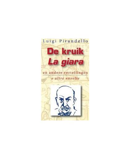 De Kruik en andere Vertellingen * La Giara e altre Novelle. tweetalig, Pirandello, Luigi, Paperback