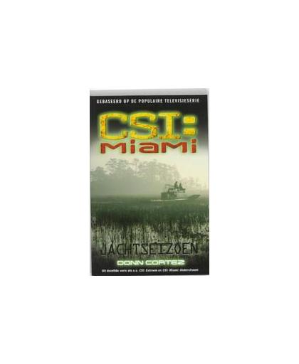CSI: Miami: Jachtseizoen. Miami : jachtseizoen, D. Cortez, Paperback