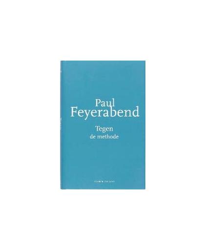 Tegen de methode. nieuwe editie, uitgebreid en volledig herzien door de auteur, Paul Feyerabend, Hardcover