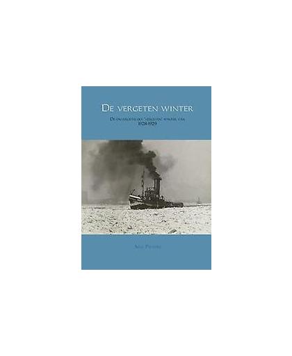 De vergeten winter. De onvergetelijke 'vergeten' winter van 1928-1929, Pieters, Arie, Paperback