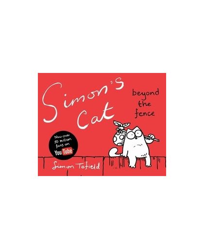 SIMON'S CAT (02): BEYOND THE FENCE. SIMON'S CAT, Tofield, Simon, Hardcover