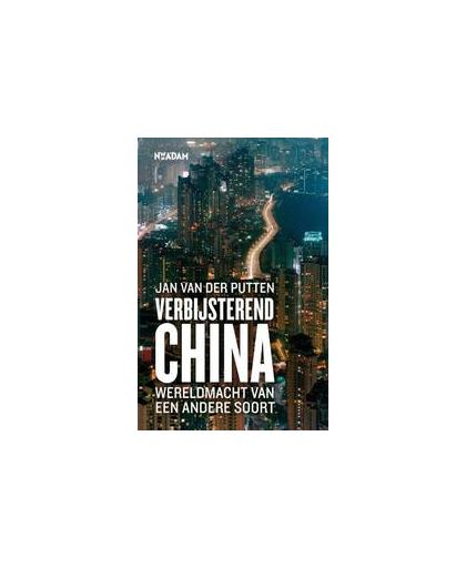 Verbijsterend China. werldmacht van een andere soort, Van der Putten, Jan, Paperback
