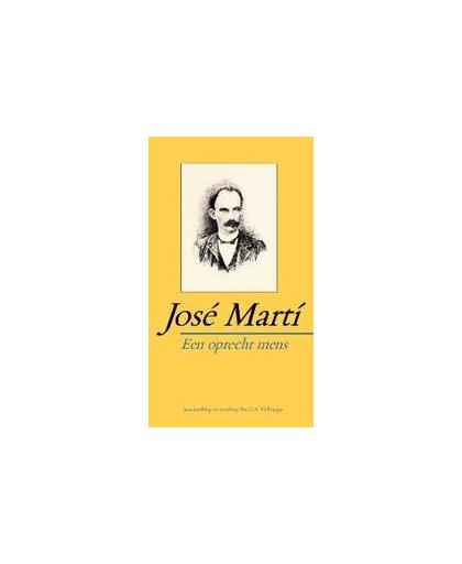 Jose Marti. een oprecht mens, Verbrugge, B.C.A., Paperback