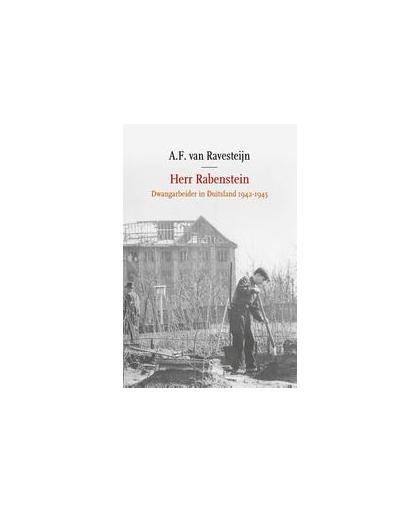 Herr Rabenstein. Dwangarbeider in Duitsland, 1942-1945, van, Ravesteijn A.F., Hardcover