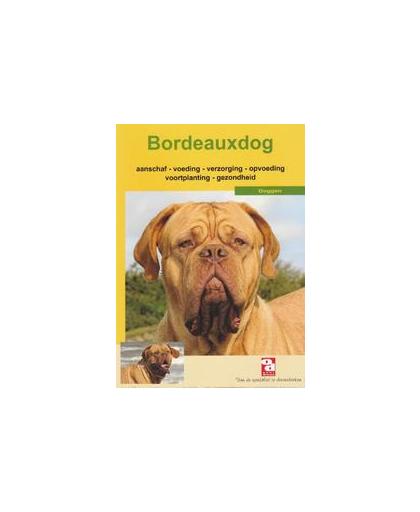 Bordeauxdog. aanschaf - voeding - verzorging - voortplanting, ziekte en nog vel meer, Paperback